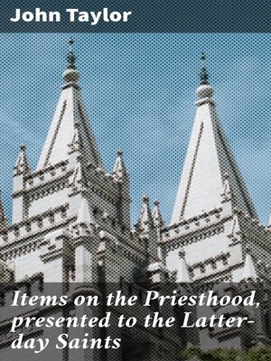 cover image of Items on the Priesthood, presented to the Latter-day Saints